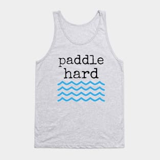 Paddle Hard Tank Top